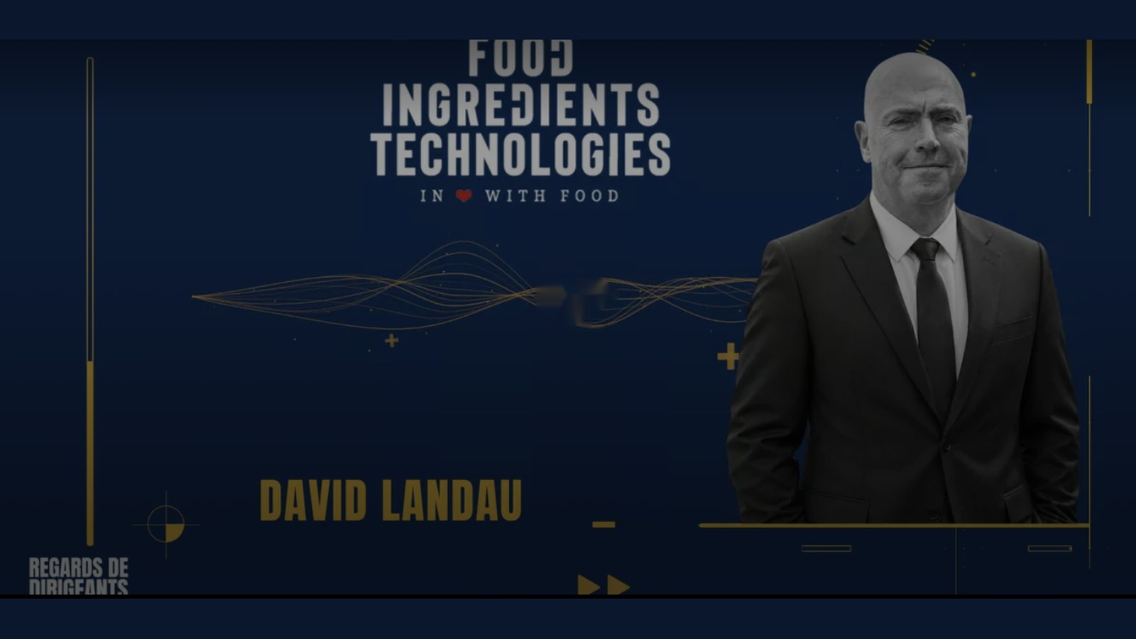 David Landau — Food Ingredients Technologies x Le Figaro, “Regards de Dirigeants”